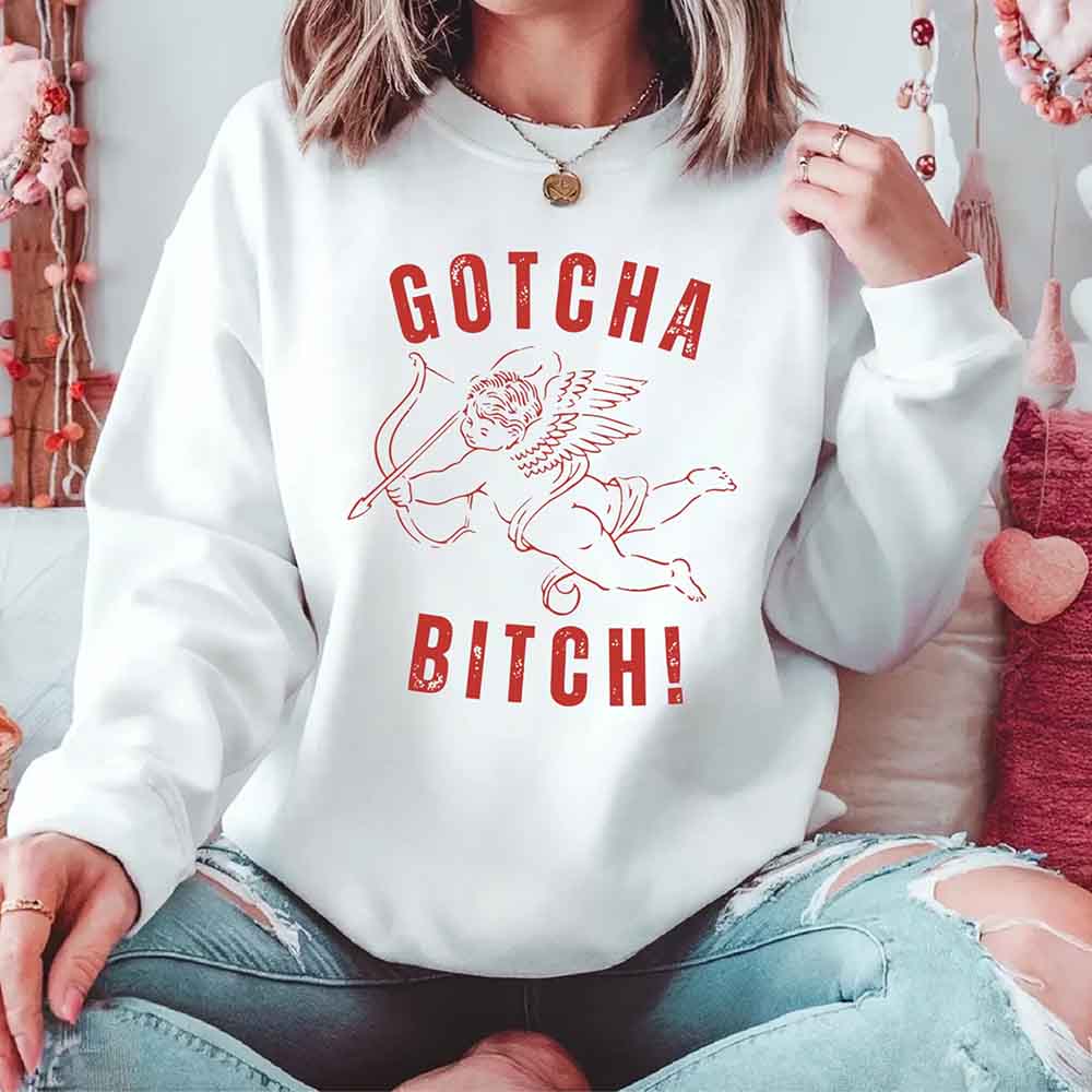 Gotcha B Valentine Sweatshirt - Funny Valentine's Day Sweater